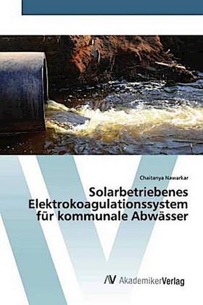 Solarbetriebenes Elektrokoagulationssystem für kommunale Abwässer