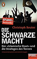 Die schwarze Macht: Der »Islamische Staat« und die Strategen des Terrors - Ein SPIEGEL-Buch