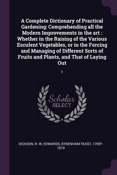 A Complete Dictionary of Practical Gardening