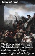 The Romance of War; or, The Highlanders in France 