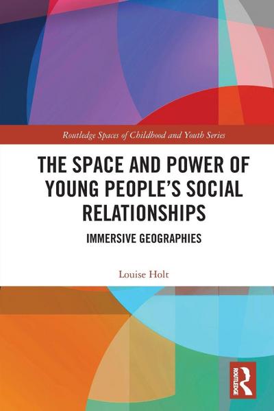 The Space and Power of Young People’s Social Relationships
