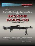 Practical Guide to the Operational Use of the MAG58/M240 Machine Gun