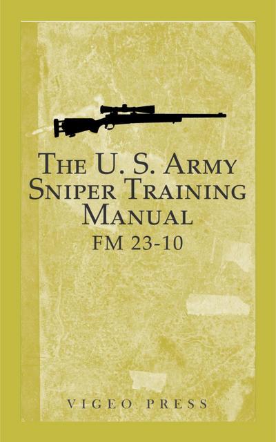 The U.S. Army Sniper Training Manual