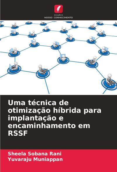 Uma técnica de otimização híbrida para implantação e encaminhamento em RSSF