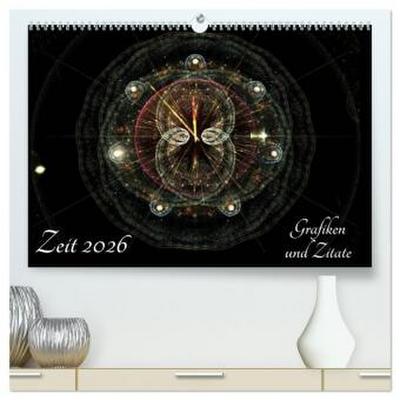 Zeit 2026 - Grafiken und Zitate (hochwertiger Premium Wandkalender 2026 DIN A2 quer), Kunstdruck in Hochglanz