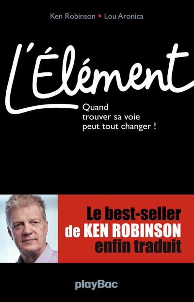 L’Elément - Quand trouver sa voie peut tout changer !