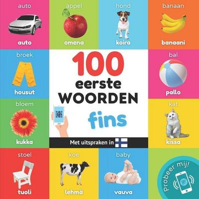 100 eerste woorden in het fins: Tweetalig fotoboek for kinderen: nederlands / fins met uitspraken