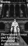 Darwiniana; Essays and Reviews Pertaining to Darwi