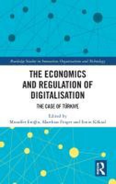 The Economics and Regulation of Digitalisation