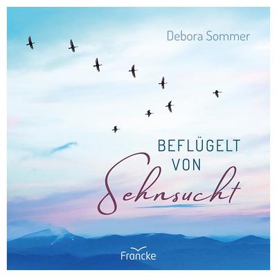 Beflügelt von Sehnsucht