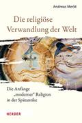 Die religiöse Verwandlung der Welt