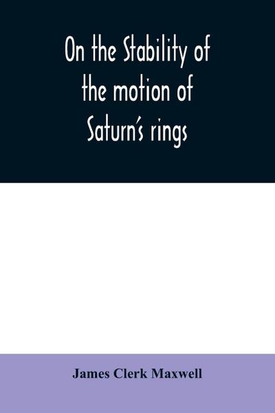 On the stability of the motion of Saturn’s rings