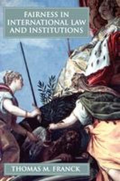 Fairness in International Law and Institutions