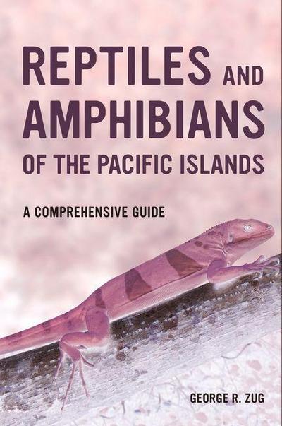 Reptiles and Amphibians of the Pacific Islands