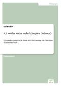 Ich wollte nicht mehr kämpfen (müssen)