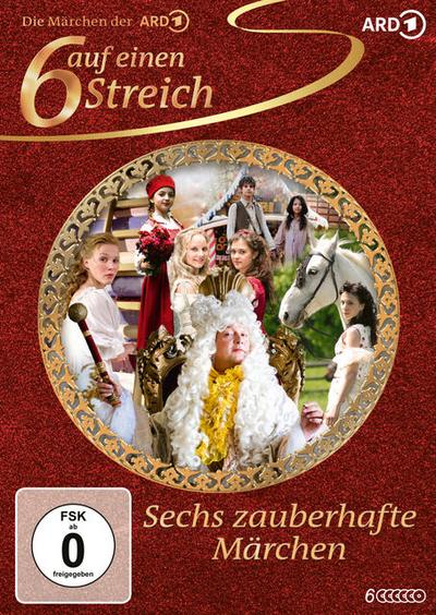 Sechs auf einen Streich - Sechs zauberhafte Märchen