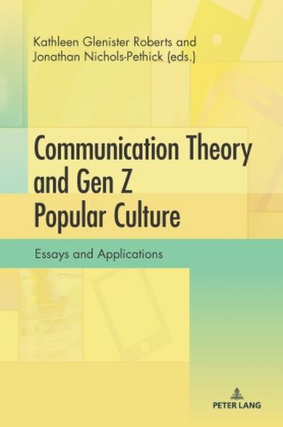 Communication Theory and Gen Z Popular Culture