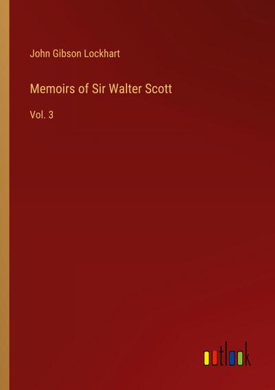 Memoirs of Sir Walter Scott