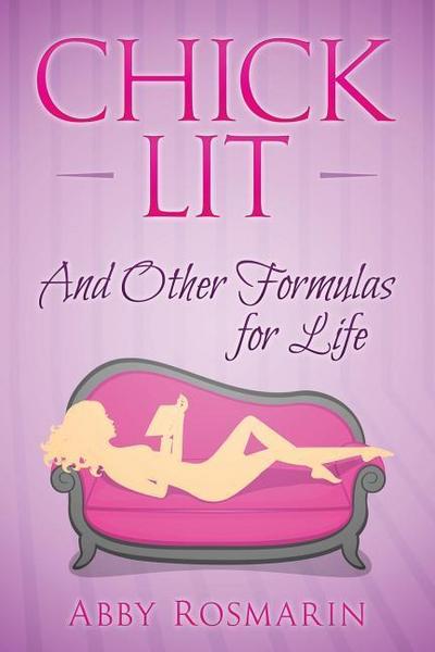 Chick Lit (And Other Formulas For Life)