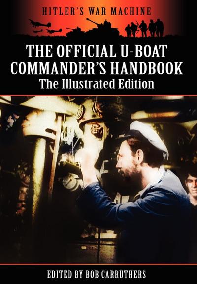 The Official U-boat Commander’s Handbook - The Illustrated Edition