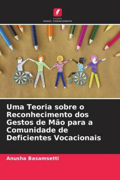 Uma Teoria sobre o Reconhecimento dos Gestos de Mão para a Comunidade de Deficientes Vocacionais