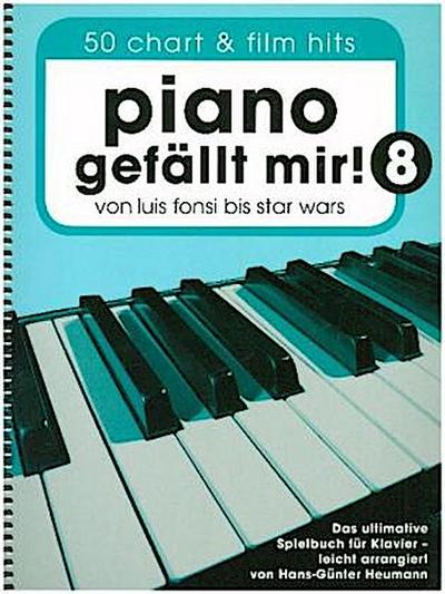 Piano gefällt mir! 50 Chart und Film Hits - Band 8. Bd.8
