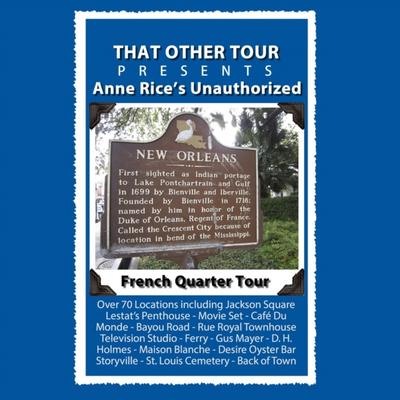 Anne Rice’s Unauthorized French Quarter Tour