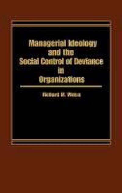 Managerial Ideology and the Social Control of Deviance in Organizations.