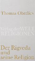 Der Rigveda Und Seine Religion - Thomas Oberlies