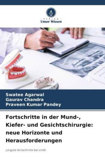 Fortschritte in der Mund-, Kiefer- und Gesichtschirurgie: neue Horizonte und Herausforderungen