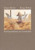 Korrespondenzen mit Landschaft: Collagen von Rango Bohne. Gedichte von Jürgen Becker