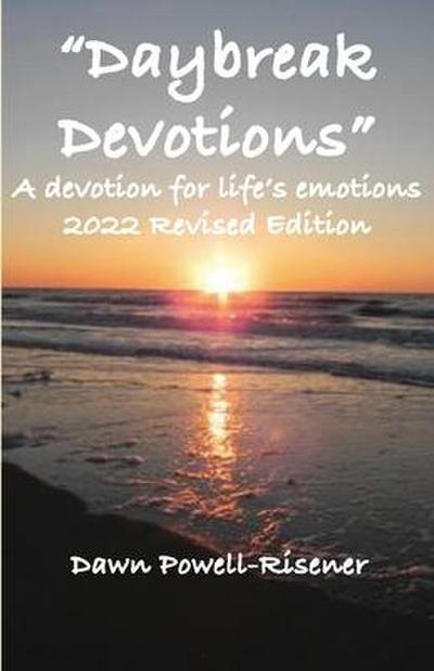 Daybreak Devotions: A devotion for life’s emotions: 2022 Revised Edition
