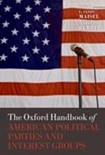 Oxford Handbook of American Political Parties and Interest Groups