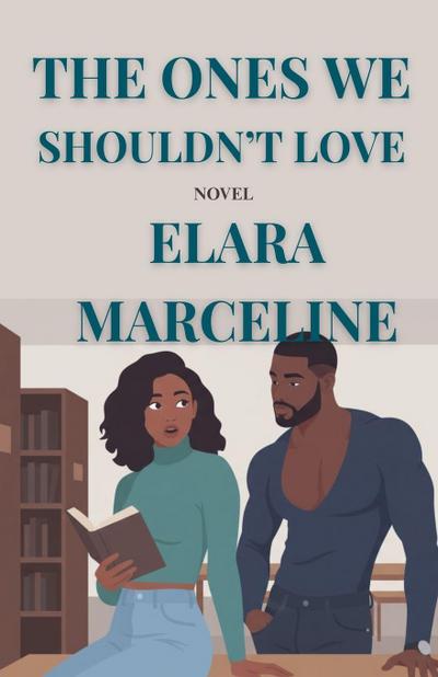 The Ones We Shouldn’t Love