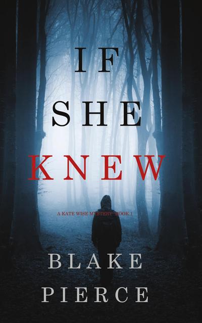 If She Knew (A Kate Wise Mystery-Book 1)