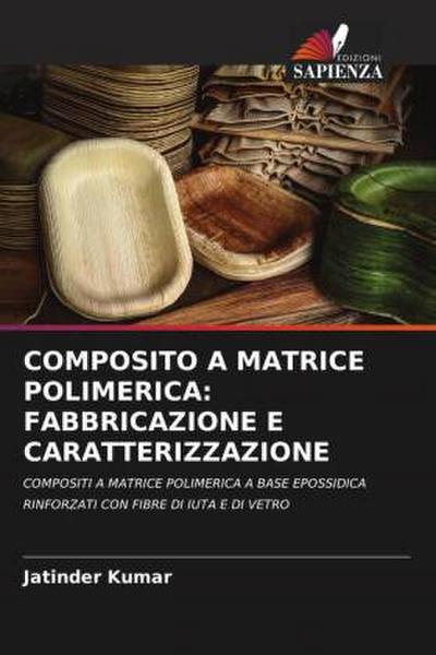 COMPOSITO A MATRICE POLIMERICA: FABBRICAZIONE E CARATTERIZZAZIONE