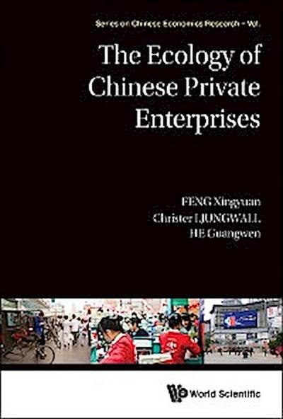 ECOLOGY OF CHINESE PRIVATE ENTERPRISES, THE