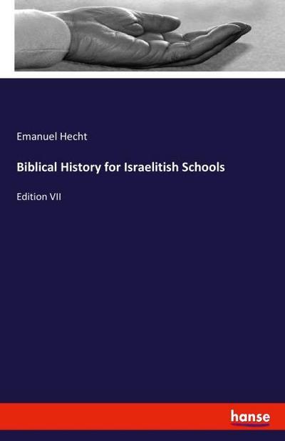 Biblical History for Israelitish Schools