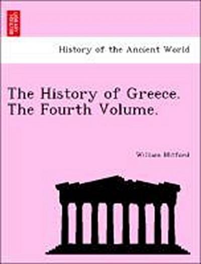The History of Greece. the Fourth Volume.