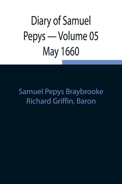 Diary Of Samuel Pepys - Volume 05 May 1660
