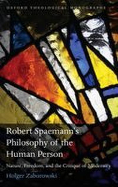 Robert Spaemann’s Philosophy of the Human Person