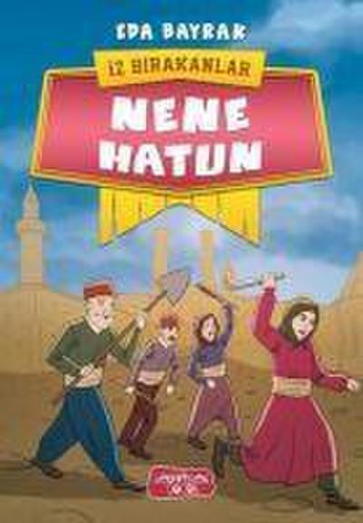 Nene Hatun - Iz Birakanlar