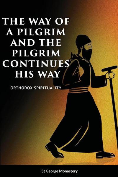 The Way of a Pilgrim and A Pilgrim Continues His Way