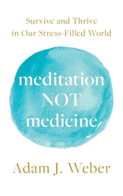 Meditation Not Medicine