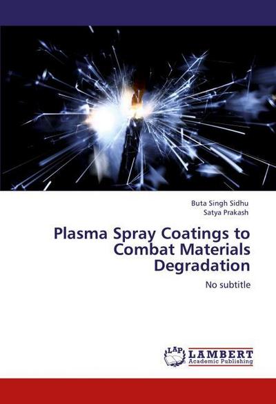 Plasma Spray Coatings to Combat Materials Degradation