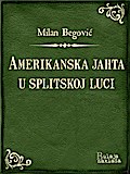 Amerikanska jahta u splitskoj luci