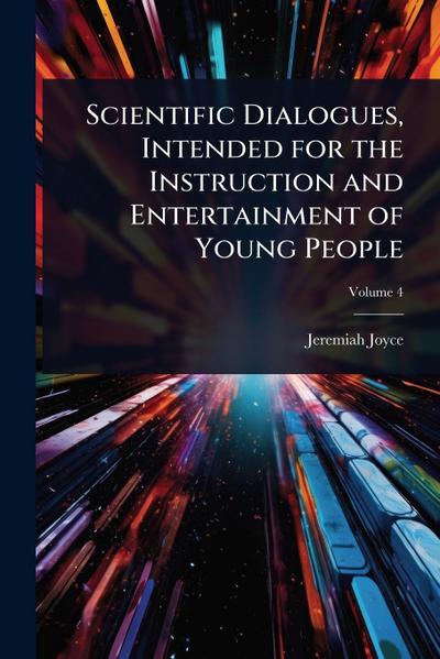 Scientific Dialogues, Intended for the Instruction and Entertainment of Young People