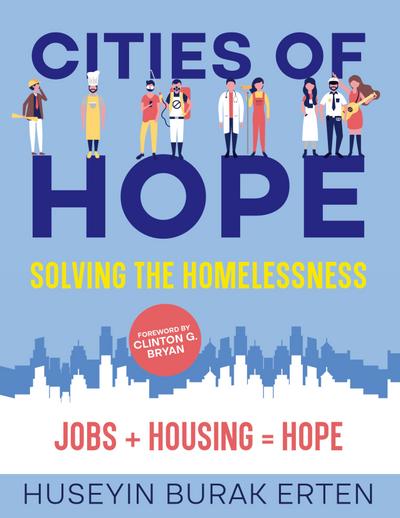 Cities of Hope Solving the Homelessness