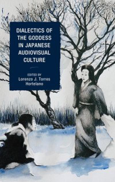Dialectics of the Goddess in Japanese Audiovisual Culture