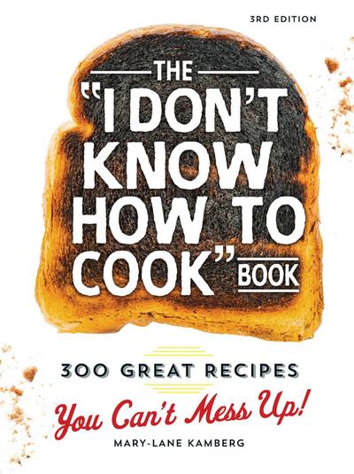 The I Don’t Know How to Cook Book